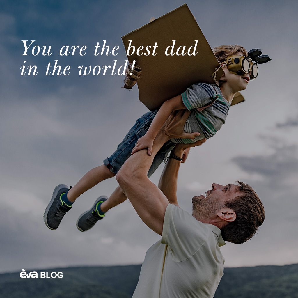 You are the best dad in the world!